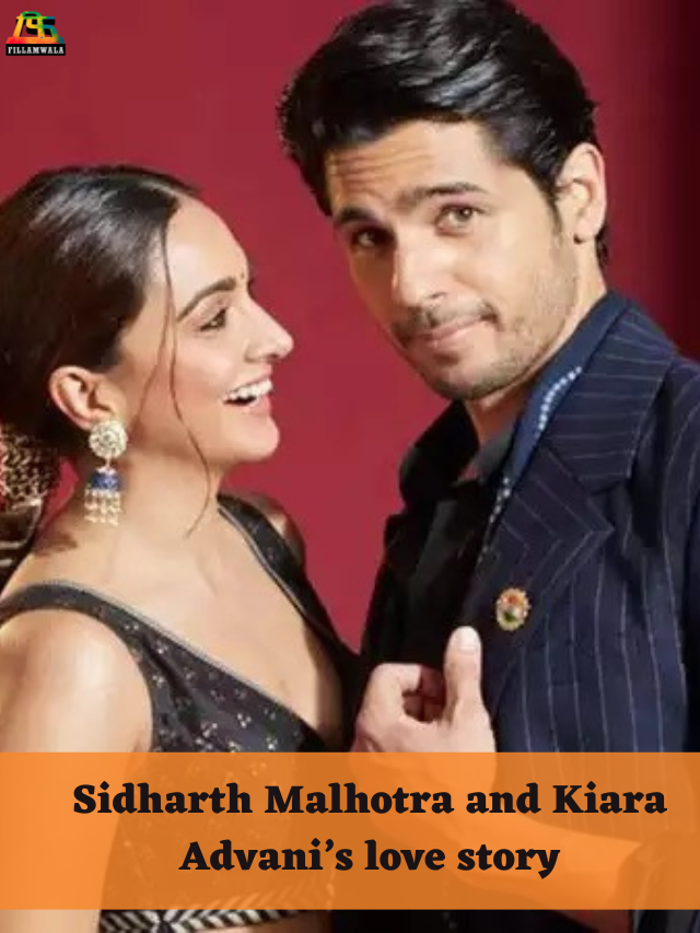Sidharth Malhotra and Kiara Advani’s love story